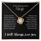 To My Amazing Future Wife | I Will Always Love You - Love Knot Necklace